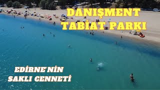 Edirne’nin Saklı Cenneti: Danişment Tabiat Parkı