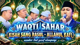 Download lagu VIRALL!!! AZZAHIR FEAT YUSUF AL LAMPUNGI WAQTU SAHAR II KISAH SANG RASUL