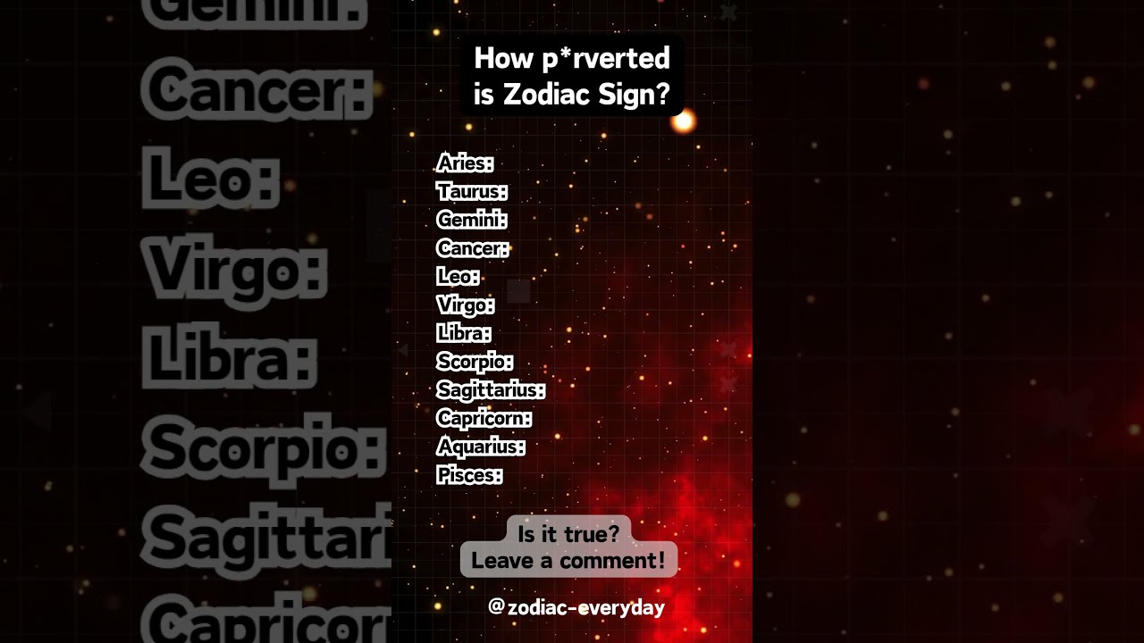 How p*rverted are Zodiac Signs!?