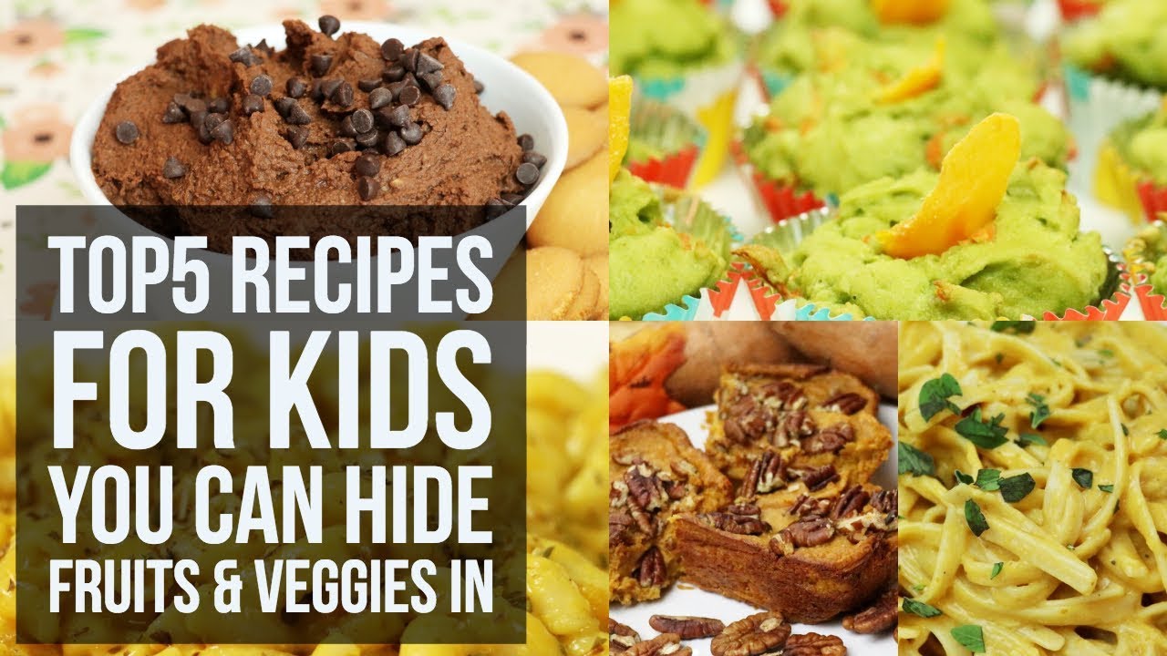 Top 5 Recipes for Kids You Can Hide Fruits and Veggies In | Easy