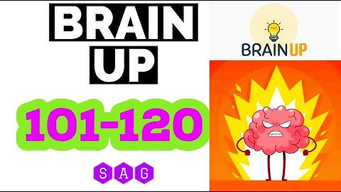 Brain Up level 101 102 103 104 105 106 107 108 109 110 111 112 113 114 115 116 117 118 119 120 answe