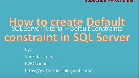 Part 4 - SQL Server Default Constraint - How to create default constraint in sql server