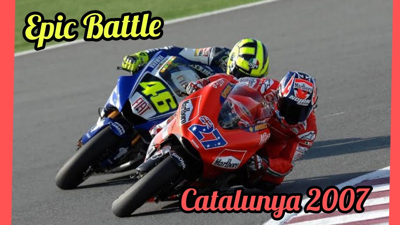 Rossi vs Stoner most Epic Battle - Catalunya 2007