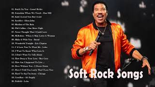 Lionel Richie, chicago, Air Supply, Billy Joel, Bread .. Best Soft Rock Songs