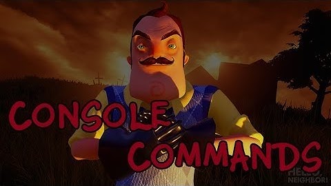 Hello Neighbour Alpha 2 but I use console commands...