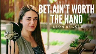 Bet Ain&#39;t Worth The Hand - Leon Bridges | Camille van Niekerk Cover