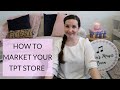 HOW TO MARKET YOUR TEACHERS PAY TEACHERS STORE | TPT Seller Tips