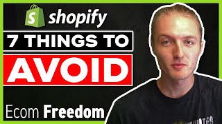 7 Things to Avoid When Starting on Shopify