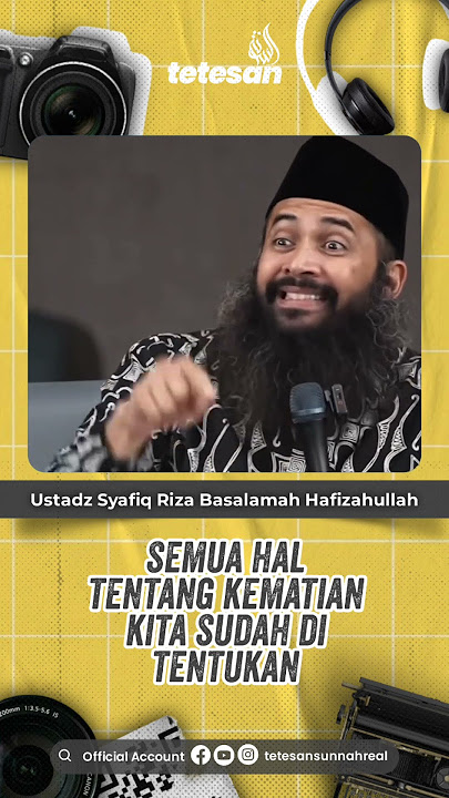 SEMUA HAL TENTANG KEMATIAN KITA SUDAH DI TENTUKAN -Ustadz Syafiq Riza Basalamah Hafizahullah #shorts