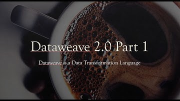 Dataweave 2.0 Part 1