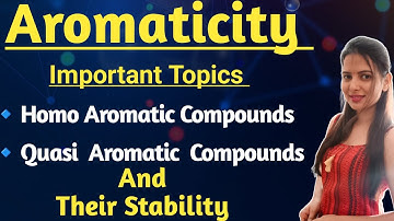 Homo Aromatic And Quasi Aromatic Compounds And Their Stability | GOC Lecture - 2 | CSIR NET, IITJAM