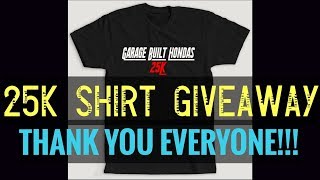 25K Subscribers T-Shirt Giveaway Contest - Win a Free Garage Built Hondas shirt!