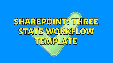 Sharepoint: Three state workflow template (2 Solutions!!)