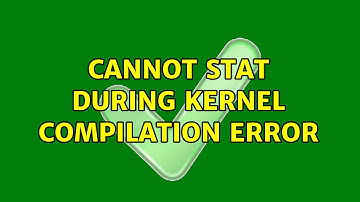 Cannot stat during kernel compilation error
