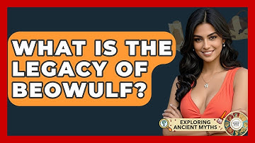 What Is The Legacy Of Beowulf? - Exploring Ancient Myths
