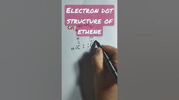 Electron Dot Structure Of Ethene || Lewis Dot Structure #shorts 🔥#cbse #science 👌👌