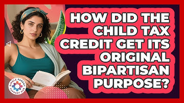 How Did The Child Tax Credit Get Its Original Bipartisan Purpose? - Single Parent Support Hub