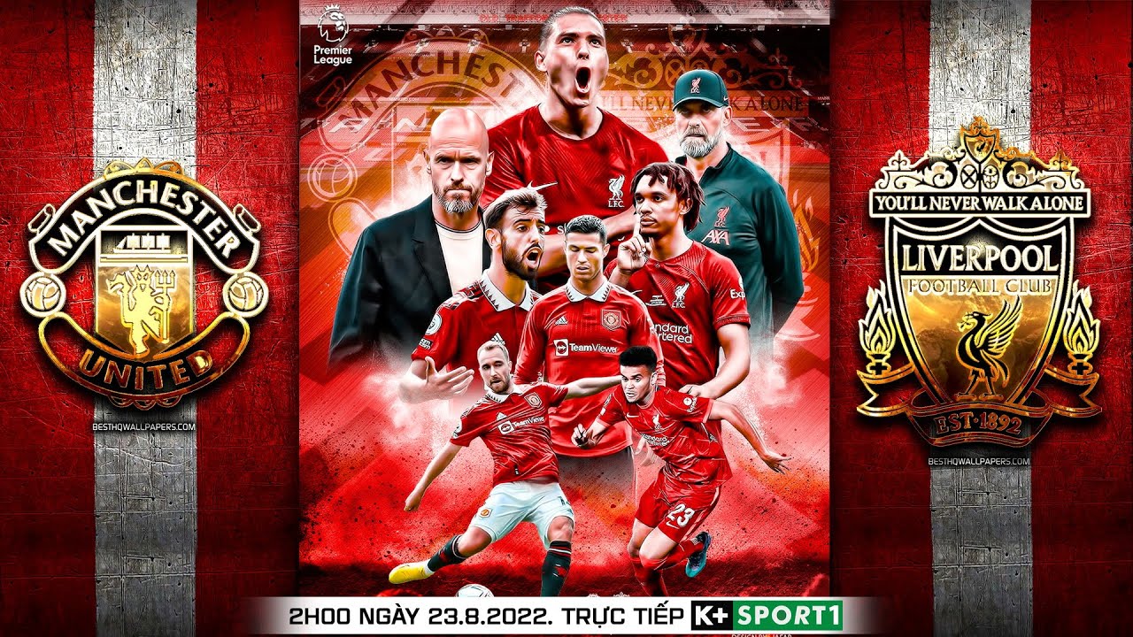 NGOẠI HẠNG ANH | Man United vs Liverpool (2h00 ngày 23/8) trực ...
