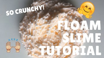 FLOAM SLIME TUTORIAL - SUPER CRUNCHY