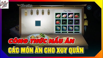 VLTK MOBILE - Công thức nấu ăn cho Xuy Quân - Các món ăn cho Xuy Quân | Thiên Nhai TV