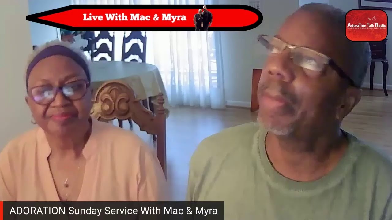 ADORATION Sunday Service With Mac & Myra