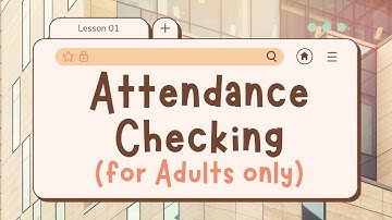 ATTENDANCE CHECKING (For Adults Only)