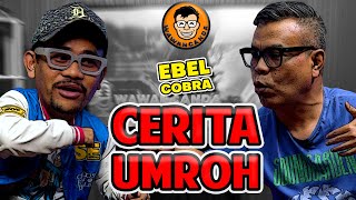 WAWANCANDA EBEL COBRA - CERITA UMROH