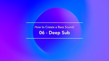 Creating a basic bass sound from scratch with a synth :  06 - Deep Sub