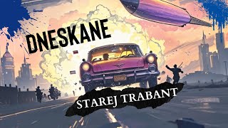 DneskaNe - Starej trabant /OFICIÁLNÍ AUDIO 2023/