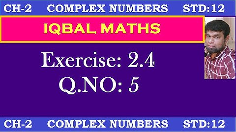 TN Class 12 Maths New Syllabus Exercise 2.4 Q.NO.5 Chapter-2 Complex Numbers கலப்பு எண்கள்