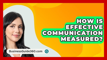 How Is Effective Communication Measured? - BusinessGuide360.com