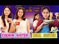 Sibling war  real sister vs cousin sister  types of sisters  kahani har family ki  mymissanand