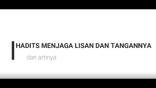 HADITS MENJAGA LISAN DAN TANGAN dan artinya