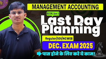 Last Day Planning Management Accounting Sem 5 | How to Pass MA Exam | BCom DU Regular/SOL/NCWEB