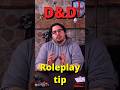 D&D Roleplay Tip! #dnd #dnd5e #dungeonsanddragons #dndshorts #roleplayinggame #dndplayer