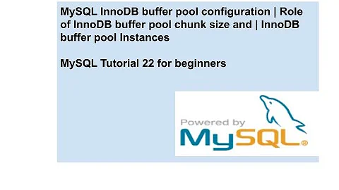 MySQL InnoDB buffer pool configuration | Role of InnoDB buffer pool chunk size and Instances