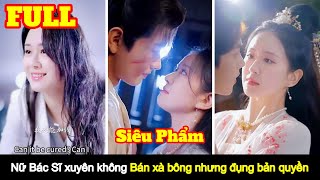 [Full] Nữ bác sĩ xuyên không trở thành thái tử phi không ngờ Thái Tử cũng là người xuyên không screenshot 5