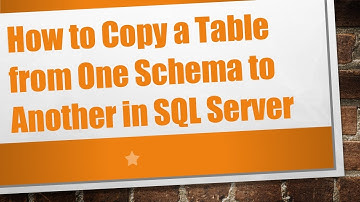 How to Copy a Table from One Schema to Another in SQL Server