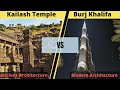 Ancient architecture Vs Modern architecture comparison video || Kailash Temple || Burj Khalifa ||