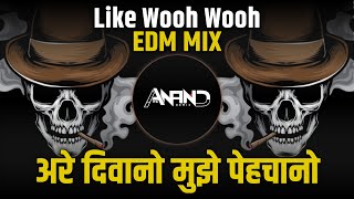 Don - like Wooh Wooh Edm Mix - Its Anand Remix - Are Diwano Mujhe Pehchano Dj Remix - Instagram DJ