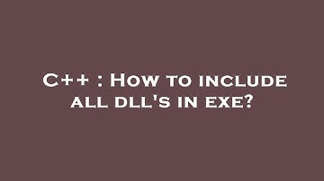 C++ : How to include all dll