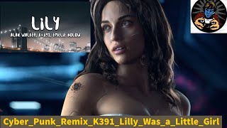 Cyber Punk Teaser 2077 Remix K391 Lilly Was a Little Girl Alan walker on Mid Range Gamer 2020