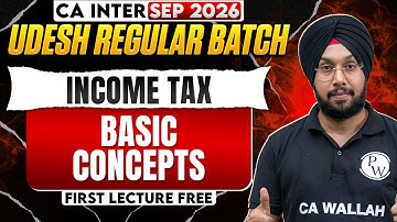 CA Inter Income Tax: Basic Concepts | Udesh Regular Sep 2026 | CA Jasmeet Singh Sir