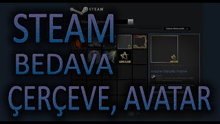 Steam Bedava çerçeve ve hareketli avatar nasıl alınır