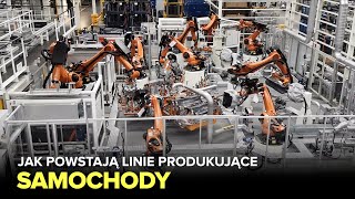 Jak powstają linie do produkcji samochodów? - Fabryki w Polsce