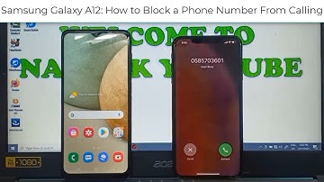 Samsung Galaxy A12: How to Block a Phone Number From Calling