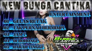 DANGDUT ELECTONE GELAS RETAK NEW BUNGA CANTIKA ENTERTAINMENT TERBARU 2025