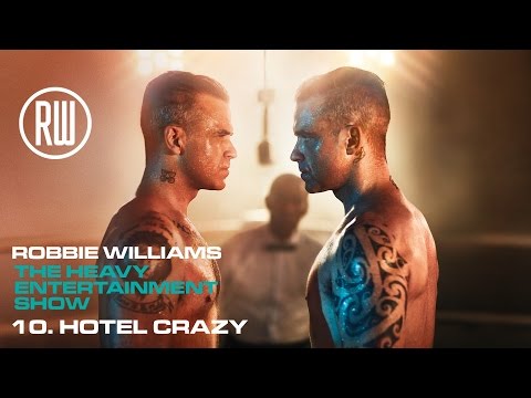 Robbie Williams | Hotel Crazy | The Heavy Entertainment Show Robbie Williams | Hotel Crazy | The Heavy Entertainment Show
