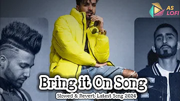 Bring it On Official Song | Happy Raikoti & Sultaan | Slowed & Reverb Latest Punjabi Song 2024