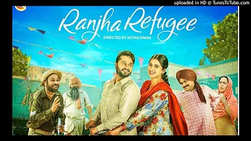 Ranjha Refugee Singer: Nachhatar Gill Lyricist: Babbu Singh Mann Music By: Jassi X Label: Lokdhun Pu